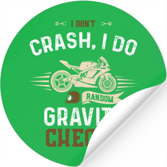 I don't crash, I do random gravi... Stickers