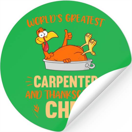 World s Greatest Carpenter And Thanksgiving Chef Stickers