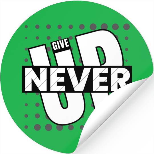 Never Give Up Stickers