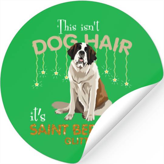 This Isn'T Dog Hair It'S Saint Bernard Glitter Stickers