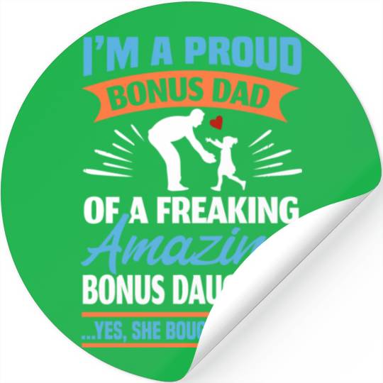 I Am A Proud Bonus Dad Stickers