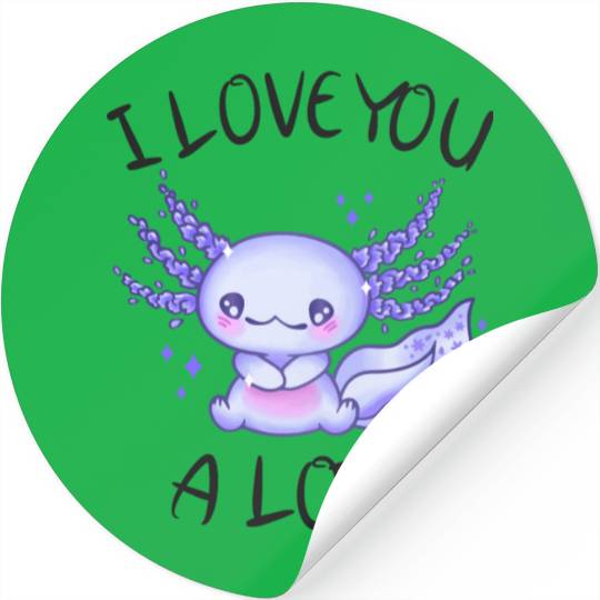 I Love You A Lotl Axolotl In Love Stickers