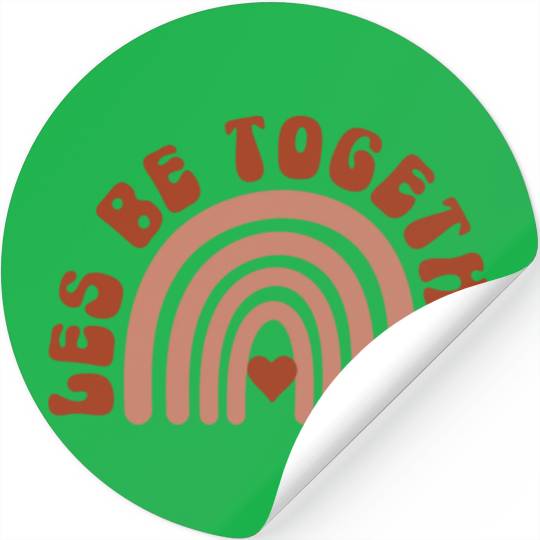 Les Be Together Rainbow Lesbian Valentines Pun Stickers