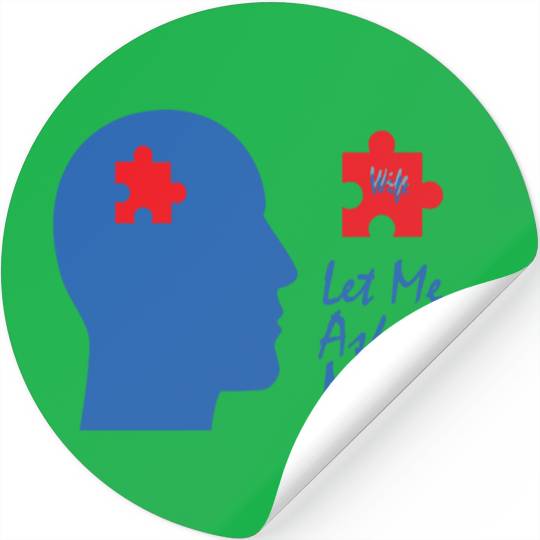 Let Me Ask My Wife Stickers