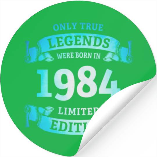 True Legends were born in 1984 40th Birthday Gift Stickers
