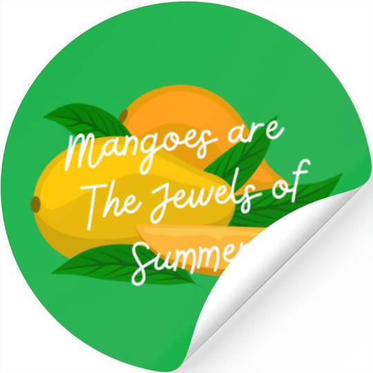 Mangoes Are The Jewel Of Summer Stickers