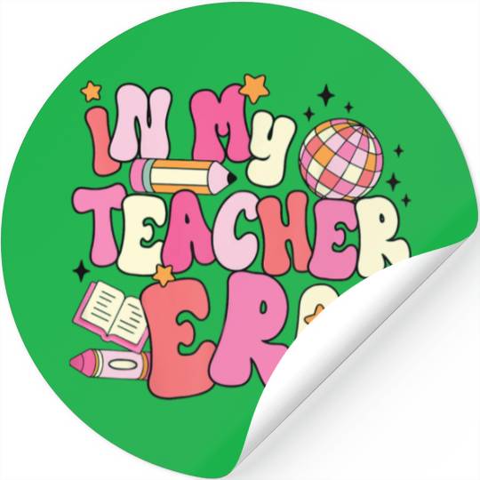 In My Teacher Era First Day Of School Back Stickers