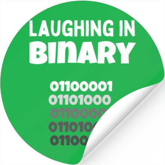 Laughing in Binary - Programmer and nerd design Stickers