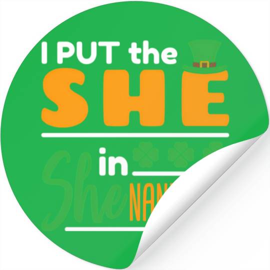 I Put The She In Shenanigans St Patrick'S Day Stickers