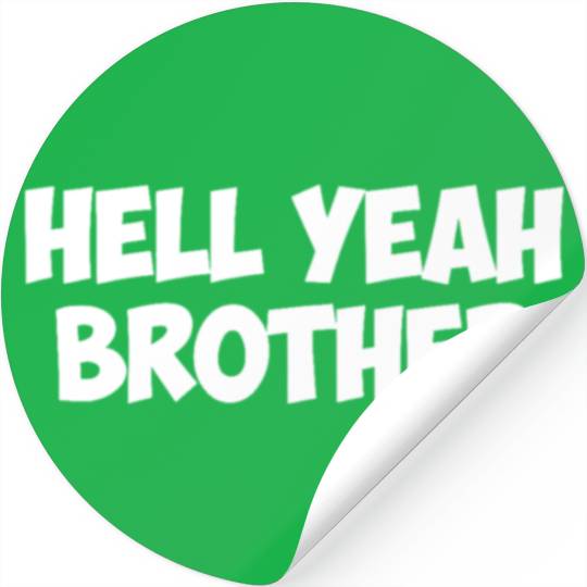 hell yeah brother Stickers