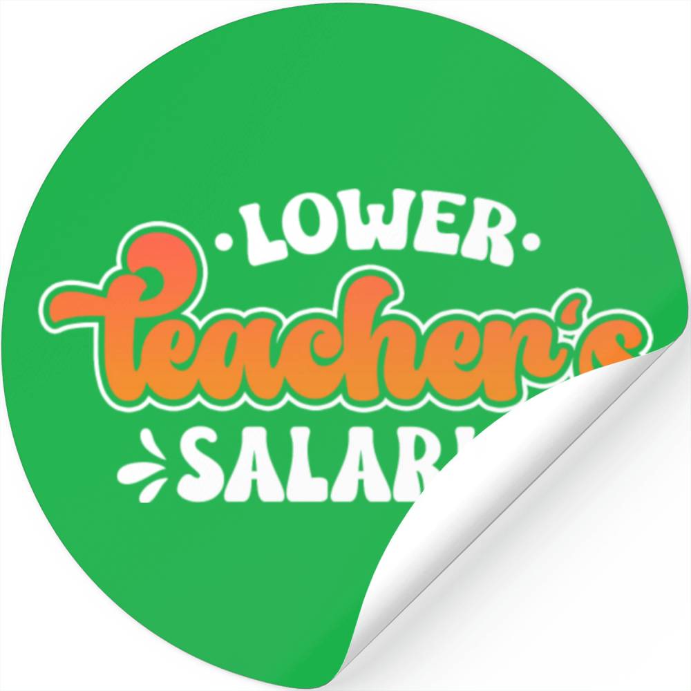 Lower Teacher Salaries Funny Teacher Powers Joke Stickers