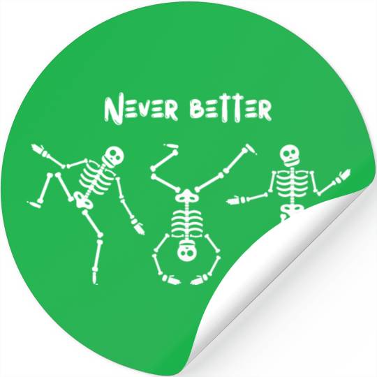 Never better skeleton Stickers