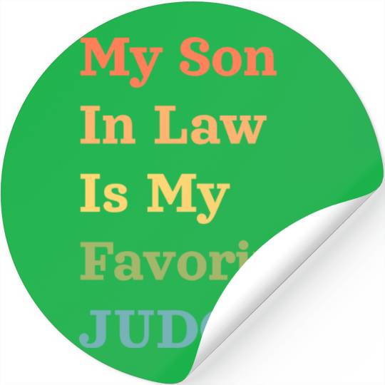 My Son In Law Is My Favorite Judge Stickers
