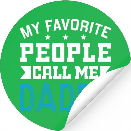 My Favorite People Call Me Daddy Stickers