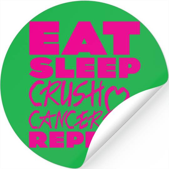 Eat Sleep Crush Cancer Repeat 2 Stickers