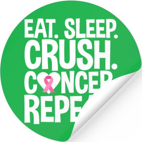 Eat Sleep Crush Cancer Repeat 4 Stickers