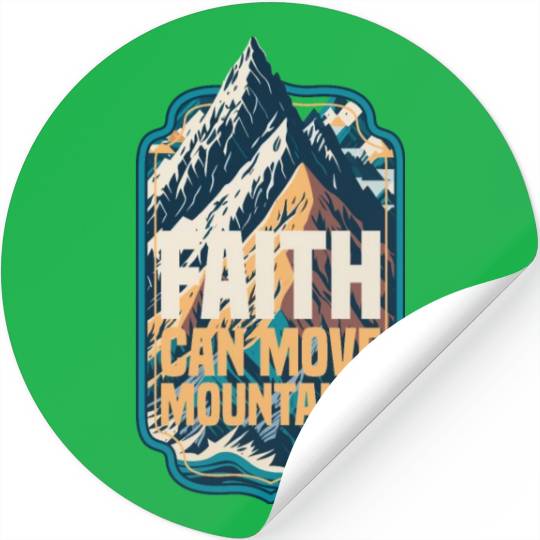 Faith Can Move Mountains with Mountain Stickers