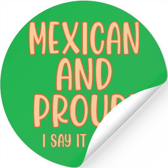 Mexican and Proud Stickers