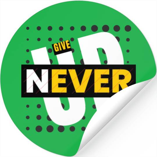 Never Give Up Stickers
