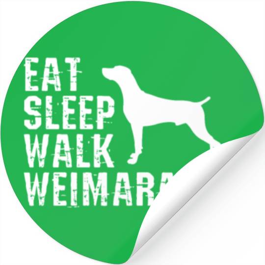 Eat Sleep Walk Weimaraner Stickers