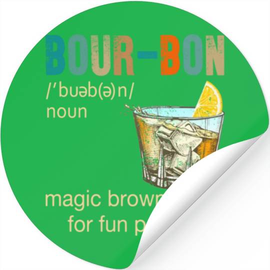 Bourbon Magic Brown Water For Fun People Stickers