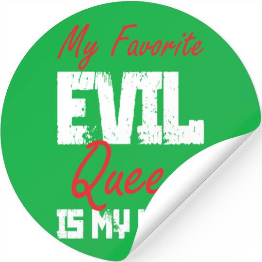 My Favorite Evil Queen Is My Wife Stickers