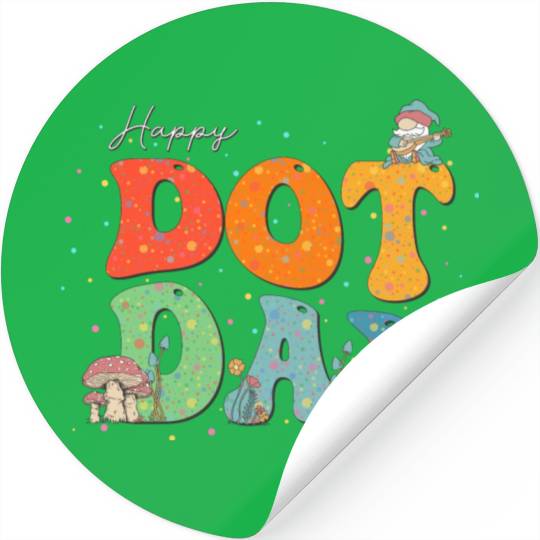 Happy Dot Day Hippie Flowers Gnome Mushroon Groovy Stickers