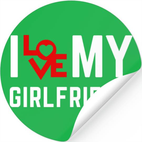 I love my girlfriend Stickers