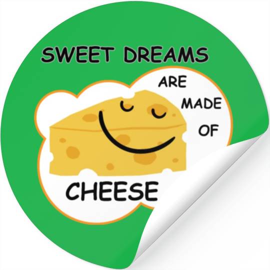 Sweet Dreams are Made of Cheese Stickers