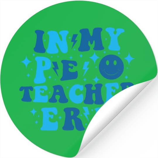 In My PE Teacher Era Physical Education Teacher Stickers