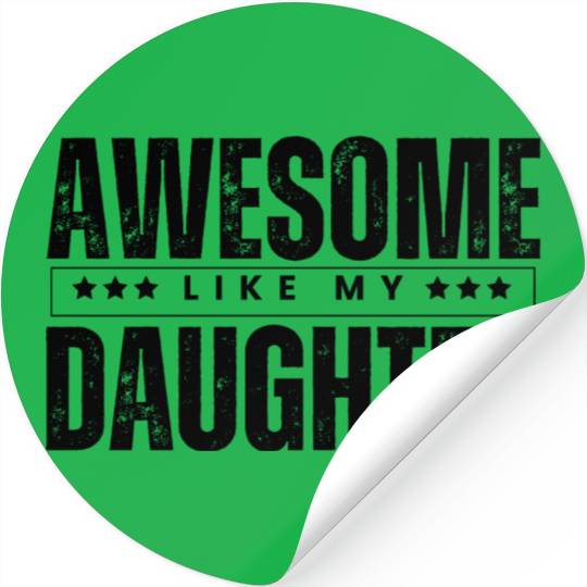 Awesome like my daughter Stickers