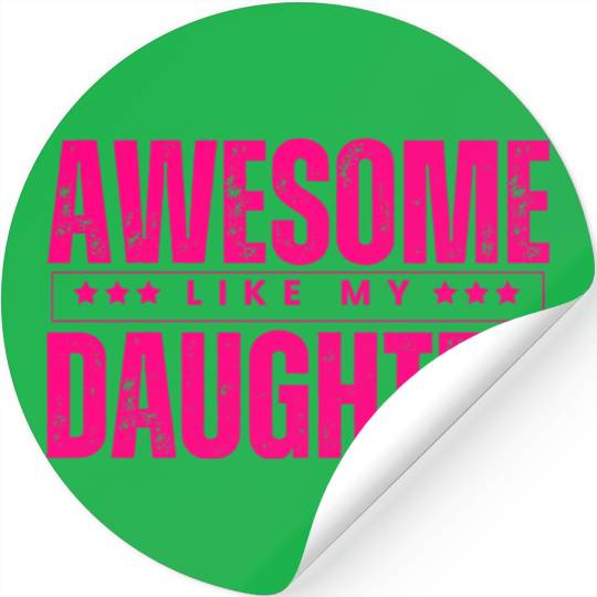 Awesome like my daughter Funny Stickers
