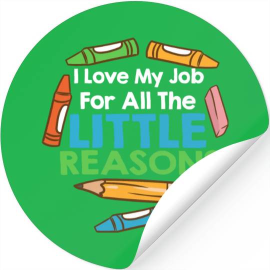 I Love My Job For All The Little Reasons Stickers