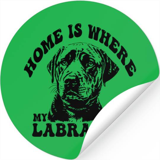 Home Is Where My Labrador Stickers