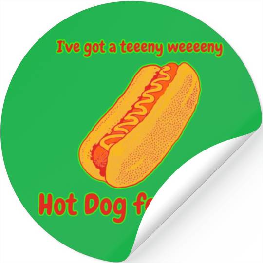 I've Got a Hot Dog For You! Stickers
