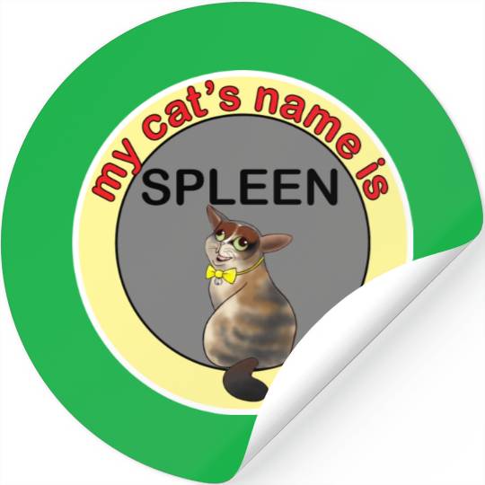 My Cat s Name Is Spleens Stickers