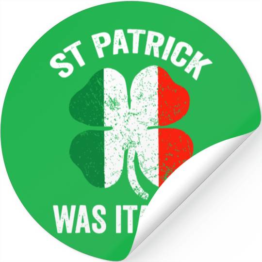 st patrick's day was italian Stickers