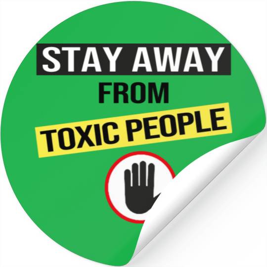 Stay Away From Toxic People Stickers