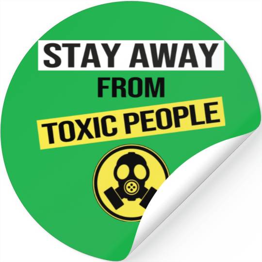Stay Away From Toxic People Stickers