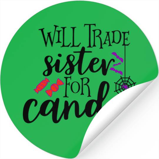 Will Trade Sister For Candy Stickers