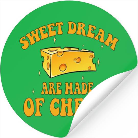 Sweet Dream are Made of Cheese Stickers