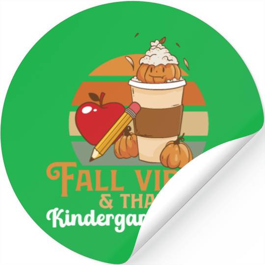 Fall Vibes That Kindergarten Life Teacher Student Stickers
