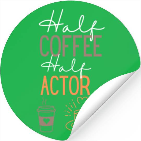 funny Coffee and Actort Job Stickers