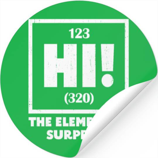 Ah The Element of Surprise Chemistry Science Humor Stickers