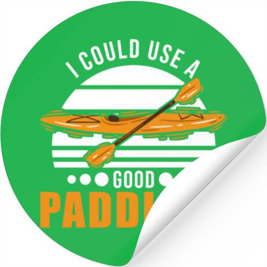 I Could Use A Good Paddling Kayak Kayaker Stickers