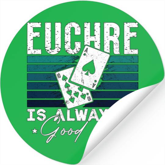 Euchre Is Always A Good Idea Pinochle Playing Card Stickers