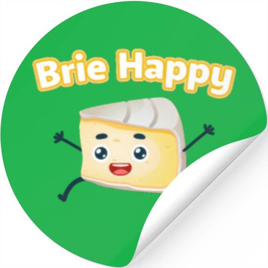 Brie Happy: Cheesy Pun for Cheese Lovers Stickers