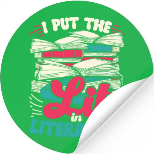 Teacher Teachers I Put The Lit In Literature Stickers