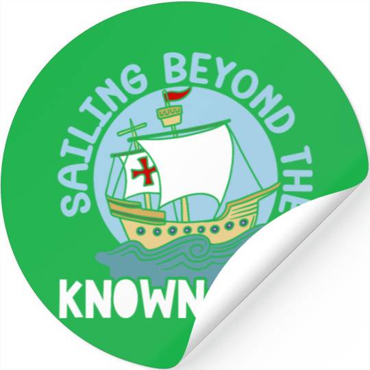 Sailing Beyond The Known Seas Columbus Day Stickers