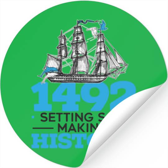 1492: Setting Sail Making History Columbus Day Stickers